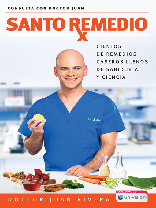 Title details for Santo remedio / Doctor Juan's Top Home Remedies by Dr. Juan Rivera - Wait list